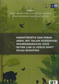 Karakteristik dan Peran Areal NKT Dalam Konservasi Keaneka Ragaman Jenis Satwa Liar Di Kebun Sawit  Pulau Sumatera