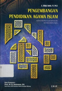 Pengembangan Pendidikan Agama Islam: Reinterpretasi Berbasis Interdisipliner