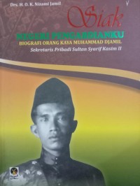 Siak Negeri Pengabdianku: Biografi Orang kaya Muhammad Djamil
