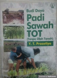 Budidaya padi sawah TOT (tanpa olah tanah)