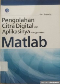Pengolahan citra digital dan aplikasinya menggunakan Matlab