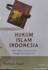 HUKUM ISLAM INDONESIA: DARI NALAR PARTISIPATORIS HINGGA EMANSIPATORIS