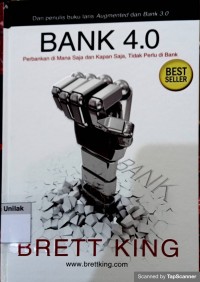 Bank 4.0: perbankan di mana saja dan kapan saja, tidak perlu di bank