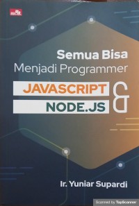 Semua orang bisa menjadi programmer javascript & node.js