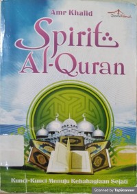 Spirit Al-Qur'an: kunci-kunci menuju kebahagiaan sejati