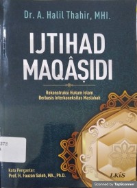 Ijtihad Maqasidi : Rekontruksi Hukum Islam Berbasis Interaksi Maslahah