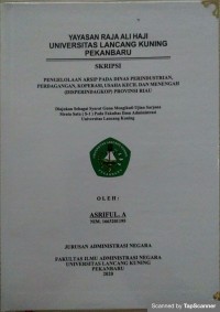 Pengelolaan arsip pada dinas perindustrian, perdagangan, koperasi, usaha kecil dan menengah (Disperindagkop) prov Riau