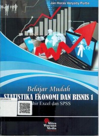 Belajar Mudah Statistika Ekonomi dan Bisnis 1: mahir  excel san SPSS