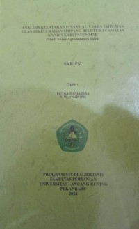 Analisis Kelayakan Fiansial Usaha Tahu Mak Ulan Kelurahan Simpang Belutu Kecamatan Kandis Kabupaten Siak ( Studi kasus Agro industri tahu)
