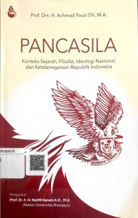 Pancasila : Konteks sejarah, filsafat, ideologi nasional, dan ketatanegaraan republik Indonesia