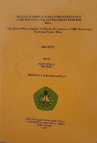 Pengaruh Disiplin Kerja terhadap Kinerja Guru SMK Nurul Falah  Pekanbaru Propinsi Riau