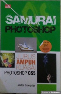 Samurai Photoshop : jurus ampuh kuasai photoshop CS5