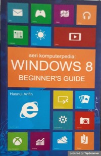 Seri komputerpedia : Windows 8 Beginner's Guide