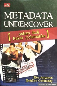 Metadata undercover sehari jadi pakar telematika
