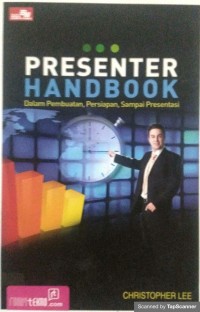 Presenter handbook : dalam pembuatan, persiapan, sampai presentasi
