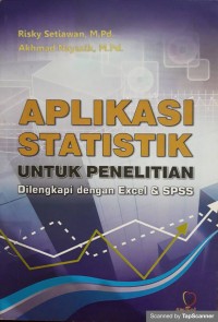 Aplikasi Statistik Untuk Penelitian Dilngkapi dengan Excel dan SPSS