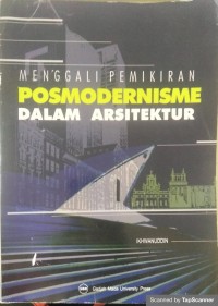Menggali pemikiran posmodernisme dalam arsitektur