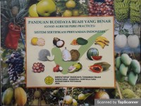 Panduan budidaya buah yang benar (Good Agriculture Practices)