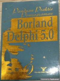 Panduan Praktis Pemrograman Borland Delphi 5.0