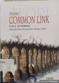 Teori Common Link G.H.A Juynboll: Melacak Akar Kesejahteraan Hadist Nabi