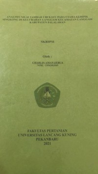 Analisis Nilai Tambah Ubi Kayu Pada Usaha Keripik Singkong Di Kelurahan Langgam Kecamatan Langgam Kabupaten Pelalawan