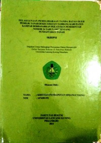 Pelaksanaan pemeliharaan tanda batas oleh pemilik tanah di kecamatan tambang kabupaten kampar berdasarkan peraturan pemerintah nomor 24 tahun 1997 tentang pendaftaran tanah