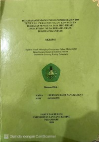 Pelaksanaan Undang-Undang Nomor 8 Tahun 1999 Tentang Perlindungan Konsumen Terhadap Pengguna Jasa Biro Travel Pada PT Riau Muda Bersama Trans Di Kota Pekanbaru