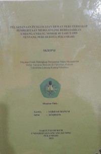 Pelaksanaan pengawasan dewan pers terhadap pemberitaan media online berdasarkan undang-undang nomor 40 tahun 1999 tentang pers di kota Pekanbaru