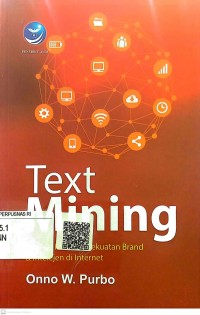 Text Mining: Analisis medsos, kekuatan brand, dan intelijen di internet