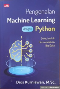 Pengenalan machine learning dengan python solusi untuk permasalahan big data