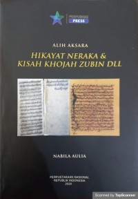 Hikayat neraka & kisah Khojah Zubin dll (Alih bahasa Manuskrip)