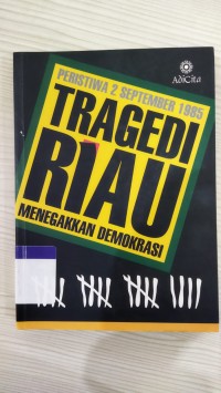 Image of Peristiwa 2 September 1985 : Tragedi Riau Menegakkan Demokrasi