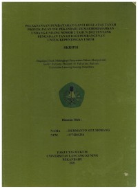 Pelaksanaan pembayaran ganti rugi atas tanah proyek jalan trol pekanbaru- Dumai berdasarkan undang-undang nomor n2 tahun 2012 tentang pemngadaan tanah bagi pembangunan untuk kepentingan umum.