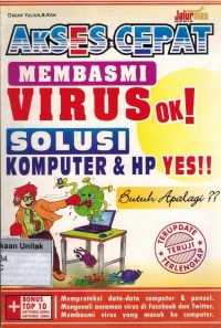 Akses cepat membasmi virus ok, solusi komputer & hp yes