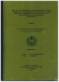 Pelaksanaan Pemberian Izin Praktek Dokter Umum Di Kabupaten Kampar Menurut Peraturan Menteri Kesehatan Nomor 2052 Tahun 2011 Tentang Izin Praktek Dan Pelaksanaan Praktek Kedokteran
