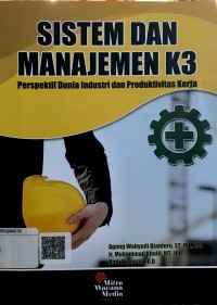 Sistem dan manajemen K3: Perspektif dunia industri dan produktivitas kerja
