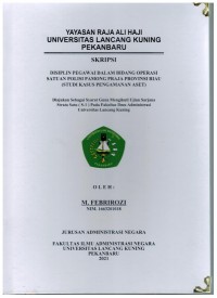 Disiplin Pegawai Dalam Bidang Operasi Satuan Polisi Pamong Praja Provinsi RIAU (Studi Kasus Pengamanan Aset)