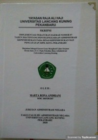 Implementasi peraturan daerah nomor 07 tahun 2016 tentang penyelenggaraan administrasi kependudukan pada dinas kependudukan dan pencatatan sipil kota pekanbaru
