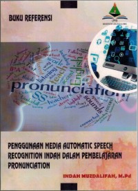 Penggunaan Meda Automatic Speech Recognition Indah Dalam Pembelajaran Pronounciation