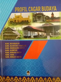 Profil Cagar Budaya (Bengkalis, Kuansing, Inhu, Kampar, Rohul, Siak, Rohil)