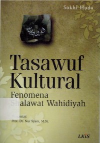 Tasawuf Kultural : Fenomena Shalawat Wahidiyah