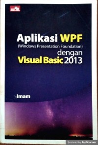 APLIKASI WPF (WINDOWS PRESENTATION FOUNDATION) DENGAN VISUAL BASIC 2013