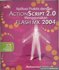 Aplikasi praktis dengan actionscript 2.0 menggunakan flash mx 2004