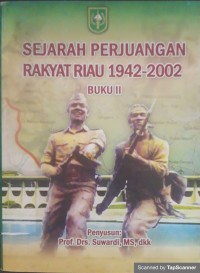 Image of Sejarah Perjuangan Rakyat Riau 1942-2002 (buku II)