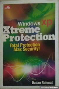 Windows xp xtreme protection: total protection max security