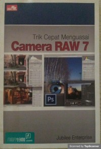 Trik cepat menguasai camera raw 7