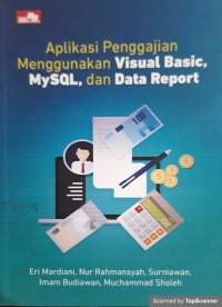 Aplikasi Penggajian Menggunakan Visual Basic, MySQL, dan Data Report