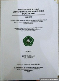 Profesionalisme pegawai dalam meningkatkan pelayanan di rumah sakit petalabumi prov. Riau