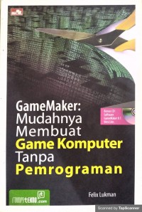 Game maker mudahnya membuat game komputer tanpa pemrograman