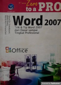 From zero to a pro Word 2007: trik & tip word 2007 dari dasar sampai tingkat profesional